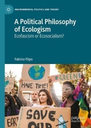 A Political Philosophy of Ecologism : Ecofascism or Ecosocialism?