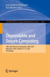 Dependable and Secure Computing : 14th Latin-American Symposium, LADC 2025, Valparaíso, Chile, October 27–31, 2025,