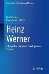 Heinz Werner : A Forgotten Pioneer in Developmental Sciences