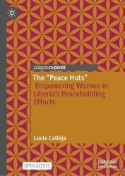 The “Peace Huts” : Empowering Women in Liberia’s Peacebuilding Efforts