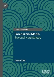 Paranormal Media : Beyond Hauntology