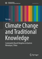 Climate Change and Traditional Knowledge : Community Based Adaption in Eastern Himalayas, China