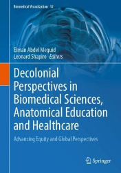 Decolonial Perspectives in Biomedical Sciences, Anatomical Education and Healthcare - Advancing Equity and Global Perspectives