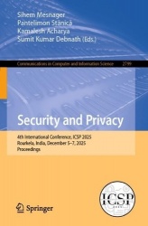 Security and Privacy : 4th International Conference, ICSP 2025, Rourkela, India, December 5–7, 2025, Proceedings