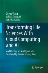 Transforming Life Sciences with Cloud Computing and AI - Architecting an Intelligent and Trustworthy Research Ecosystem