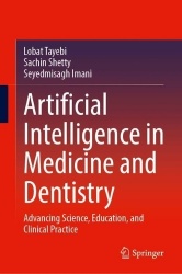 Artificial Intelligence in Medicine and Dentistry - Advancing Science, Education, and Clinical Practice
