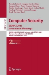 Computer Security. ESORICS 2025 International Workshops - ANUBIS 2025, SECAI 2025, SecAssure 2025, STMUS 2025, Toulouse, France,