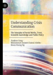 Understanding Crisis Communication - The Interplay of Social Media, Trust, Scientific knowledge and Public Policy