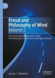 Freud and Philosophy of Mind, Volume 2 : Do Unconscious Mental States Exist? From Descartes to the Great Freud-James Debate
