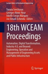 18th WCEAM Proceedings - Automation, Digital Transformation, Industry 4.0, and Beyond: Engineering, Operation and Management of 