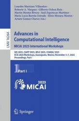 Advances in Computational Intelligence. MICAI 2025 International Workshops : HIS 2025, CIAPP 2025, WILE 2025, CHARAL 2025,