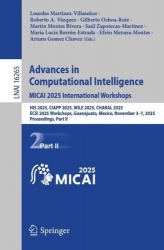Advances in Computational Intelligence. MICAI 2025 International Workshops : HIS 2025, CIAPP 2025, WILE 2025, CHARAL 2025,