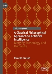 A Classical Philosophical Approach to Artificial Intelligence - Merging Technology and Humanity