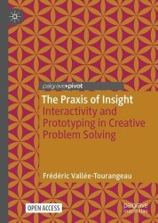 The Praxis of Insight - Interactivity and Prototyping in Creative Problem Solving
