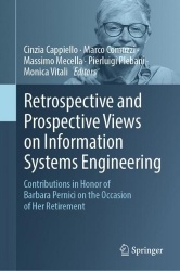 Retrospective and Prospective Views on Information Systems Engineering : Contributions in Honor of Barbara Pernici on the