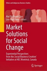Market Solutions for Social Change : Experiential Perspectives from the 'Social Business Creation' Initiative at HEC