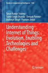 Understanding Internet of Things: Evolution, Enabling Technologies and Challenges