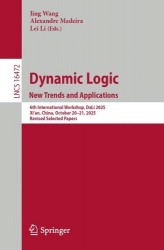 Dynamic Logic. New Trends and Applications : 6th International Workshop, DaLí 2025, Xi'an, China, October 20–21, 2025,
