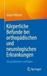 Körperliche Befunde bei orthopädischen und neurologischen Erkrankungen : Ein praktischer Leitfaden