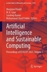 Artificial Intelligence and Sustainable Computing : Proceedings of ICSISCET 2025, Volume 1