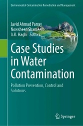 Case Studies in Water Contamination : Pollution Prevention, Control and Solutions