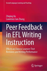 Peer Feedback in EFL Writing Instruction - Effects on Chinese Learners’ Text Revisions and Writing Performance