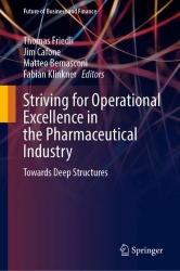 Striving for Operational Excellence in the Pharmaceutical Industry : Towards Deep Structures