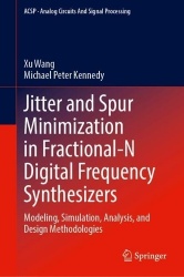Jitter and Spur Minimization in Fractional-N Digital Frequency Synthesizers - Modeling, Simulation, Analysis, and Design Methodo