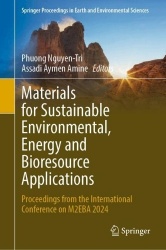 Materials for Sustainable Environmental, Energy and Bioresource Applications : Proceedings from the International