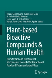 Plant-based Bioactive Compounds & Human Health - Bioactivities and Biochemical Mechanisms Towards Multifunctional Food and Pharm