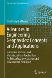 Advances in Engineering Geophysics: Concepts and Applications - Innovative Methods and Multidisciplinary Applications for Subsur