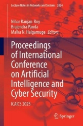 Proceedings of International Conference on Artificial Intelligence and Cyber Security : ICAICS 2025