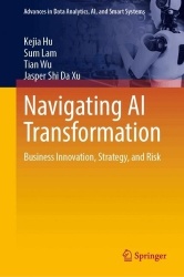 Navigating AI Transformation : Business Innovation, Strategy, and Risk
