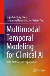 Multimodal Temporal Modeling for Clinical AI : Data, Method, and Deployment