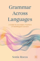 Grammar Across Languages : A Guide for Secondary Teachers of Multilingual Learners