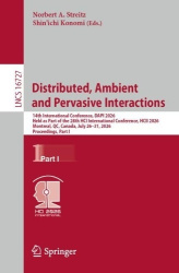 Distributed, Ambient and Pervasive Interactions - 14th International Conference, DAPI 2026, Held as Part of the 28th HCI Interna