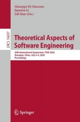 Theoretical Aspects of Software Engineering - 20th International Symposium, TASE 2026, Shanghai, China, July 4–6, 2026, Proceedi