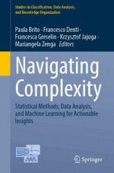 Navigating Complexity - Statistical Methods, Data Analysis, and Machine Learning for Actionable Insights