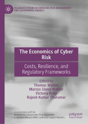 The Economics of Cyber Risk : Costs, Resilience, and Regulatory Frameworks