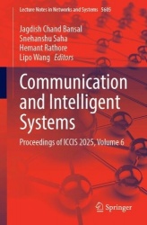 Communication and Intelligent Systems : Proceedings of ICCIS 2025, Volume 6
