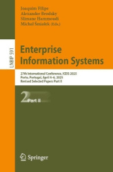 Enterprise Information Systems - 27th International Conference, ICEIS 2025, Porto, Portugal, April 4–6, 2025, Revised Selected P