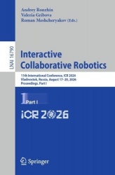 Interactive Collaborative Robotics : 11th International Conference, ICR 2026, Vladivostok, Russia, August 17–20, 2026,