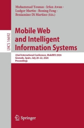 Mobile Web and Intelligent Information Systems - 22nd International Conference, MobiWIS 2026, Granada, Spain, July 20–22, 2026, 
