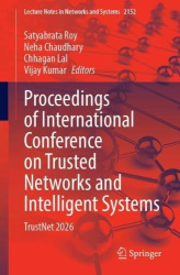 Proceedings of International Conference on Trusted Networks and Intelligent Systems - TrustNet 2026