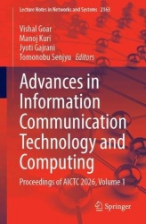 Advances in Information Communication Technology and Computing : Proceedings of AICTC 2026, Volume 1
