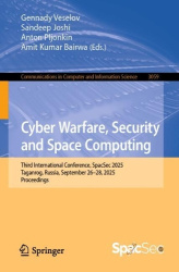 Cyber Warfare, Security and Space Computing : Third International Conference, SpacSec 2025, Taganrog, Russia, September
