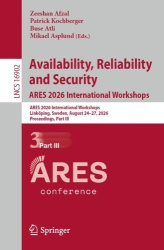 Availability, Reliability and Security. ARES 2026 International Workshops : ARES 2026 International Workshops, Linköping,