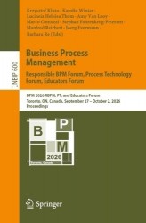 Business Process Management: Responsible BPM Forum, Process Technology Forum, Educators Forum - BPM 2026 RBPM, PT, and Educators