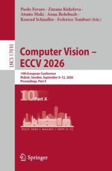 Computer Vision – ECCV 2026 : 19th European Conference, Malmö, Sweden, September 8–12, 2026, Proceedings, Part X