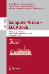 Computer Vision – ECCV 2026 : 19th European Conference, Malmö, Sweden, September 8–12, 2026, Proceedings, Part III